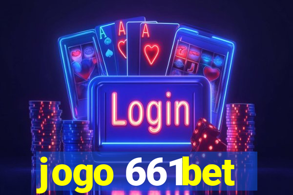 jogo 661bet